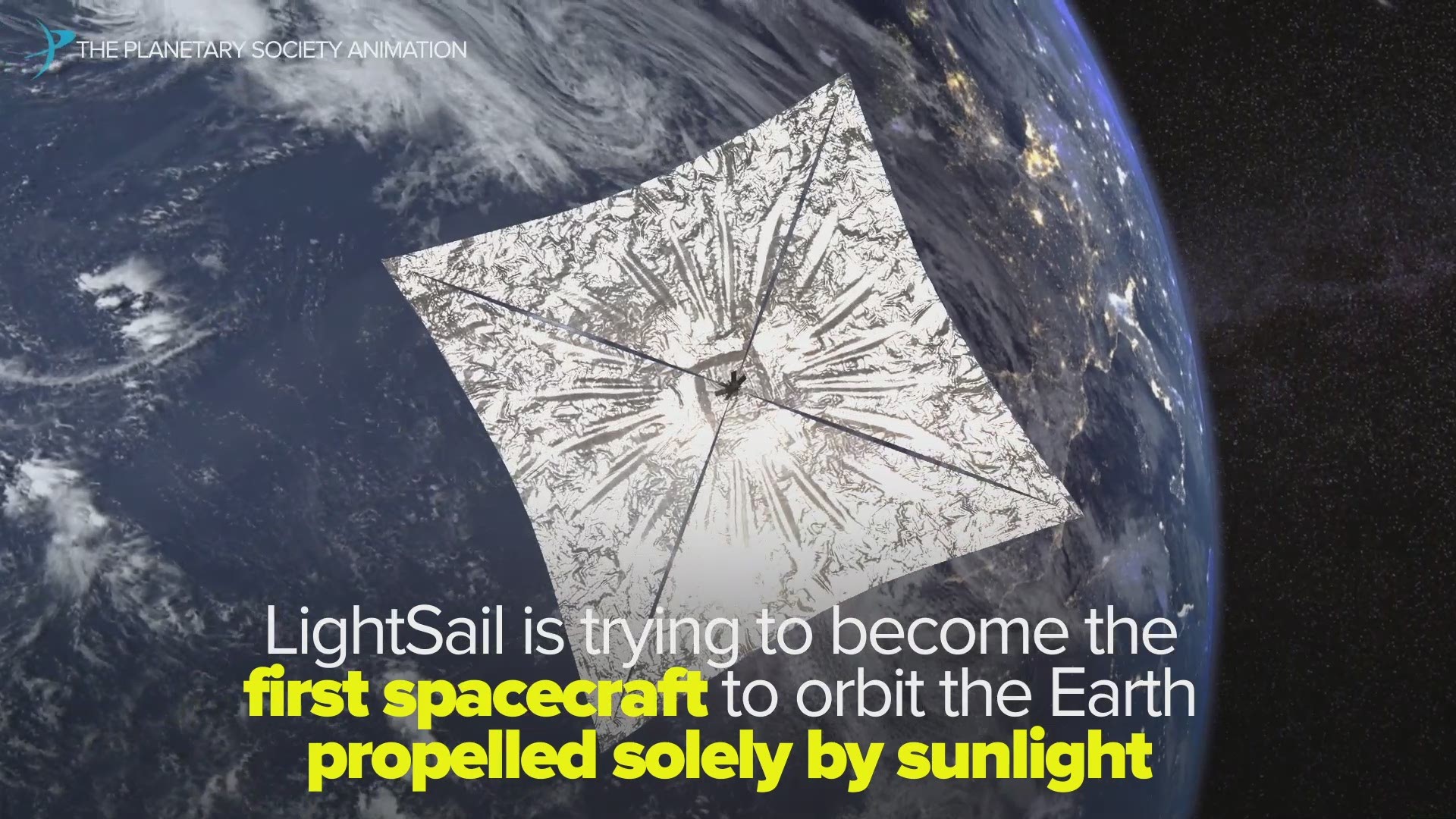 LightSail is attempting to be the first spacecraft to orbit the Earth while being propelled solely by sunlight.
