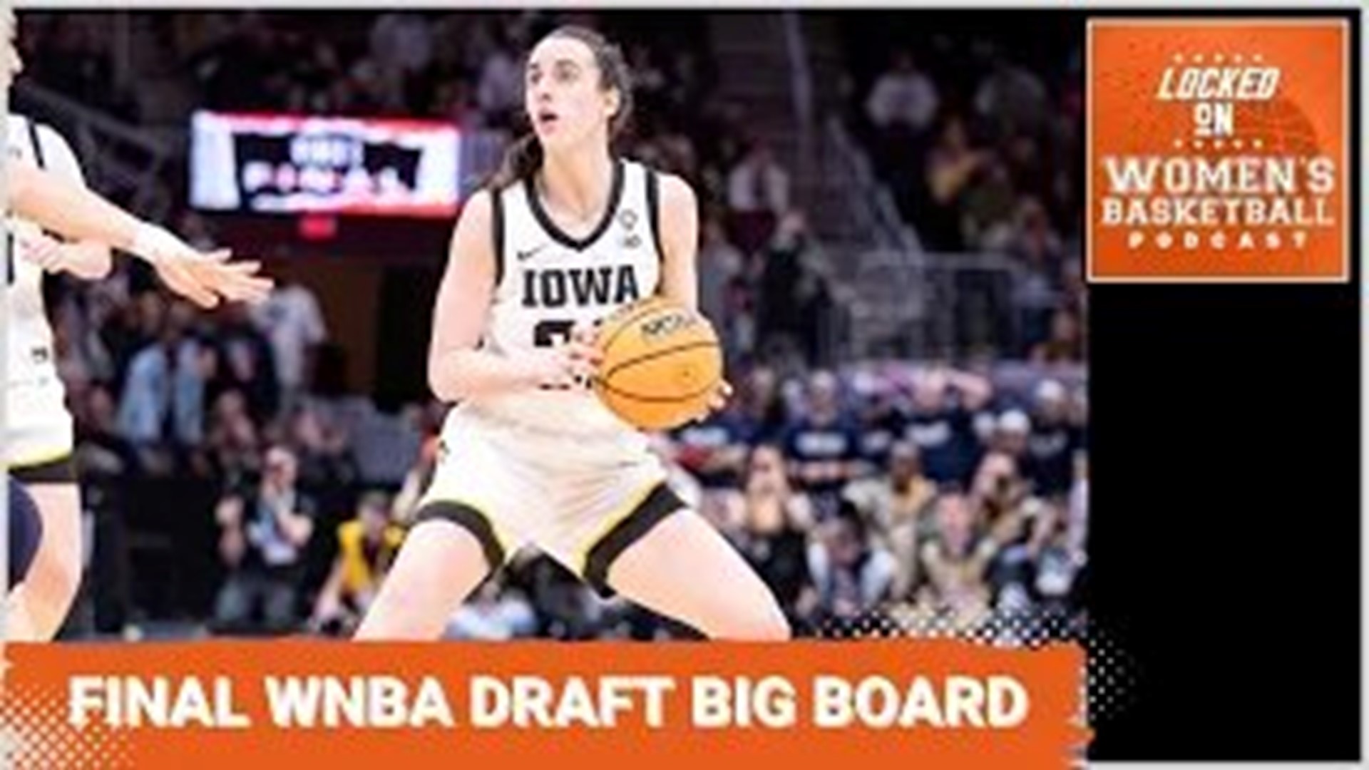 The Next's 2024 WNBA Draft Big Board WNBA Podcast