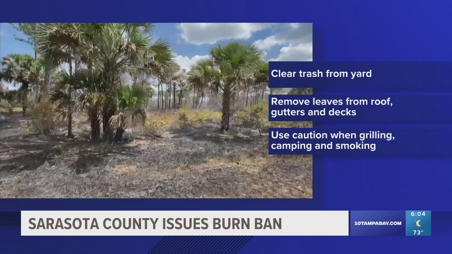 County leaders say you can clear trash and dead vegetation from your yard, remove leaves and debris and use caution when grilling to prevent a fire from happening.