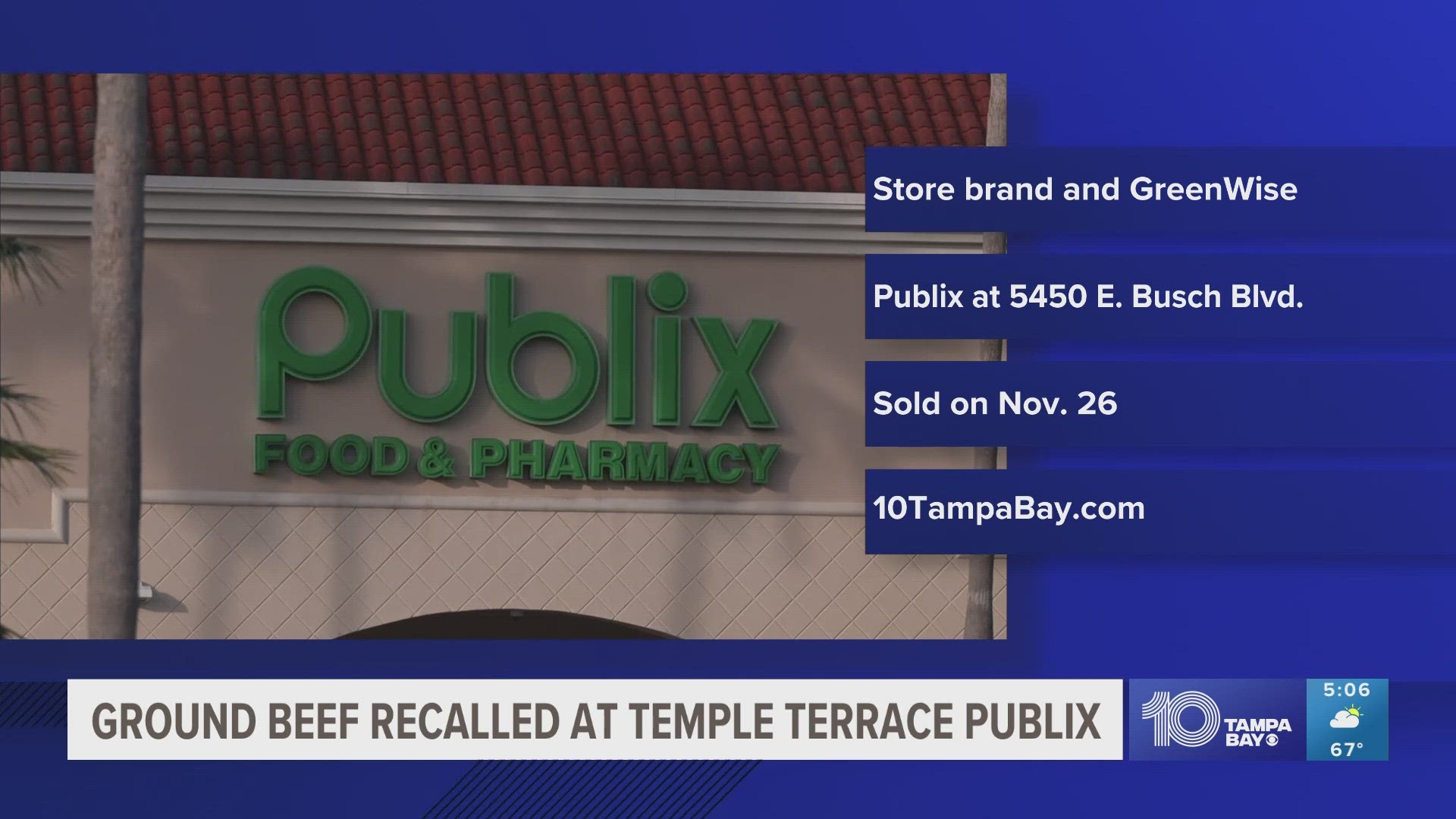 The recall only affects one store in the Temple Terrace area.