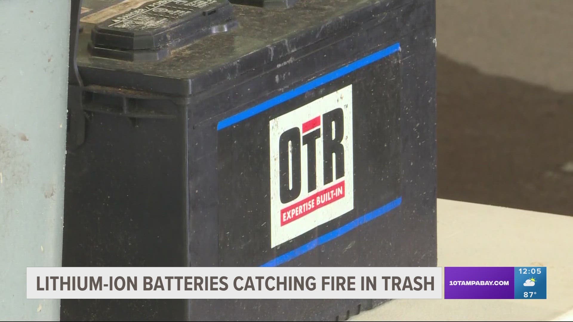 Lithium ion batteries are catching fire when thrown in the trash. Tampa officials are issuing advice on how to avoid that.