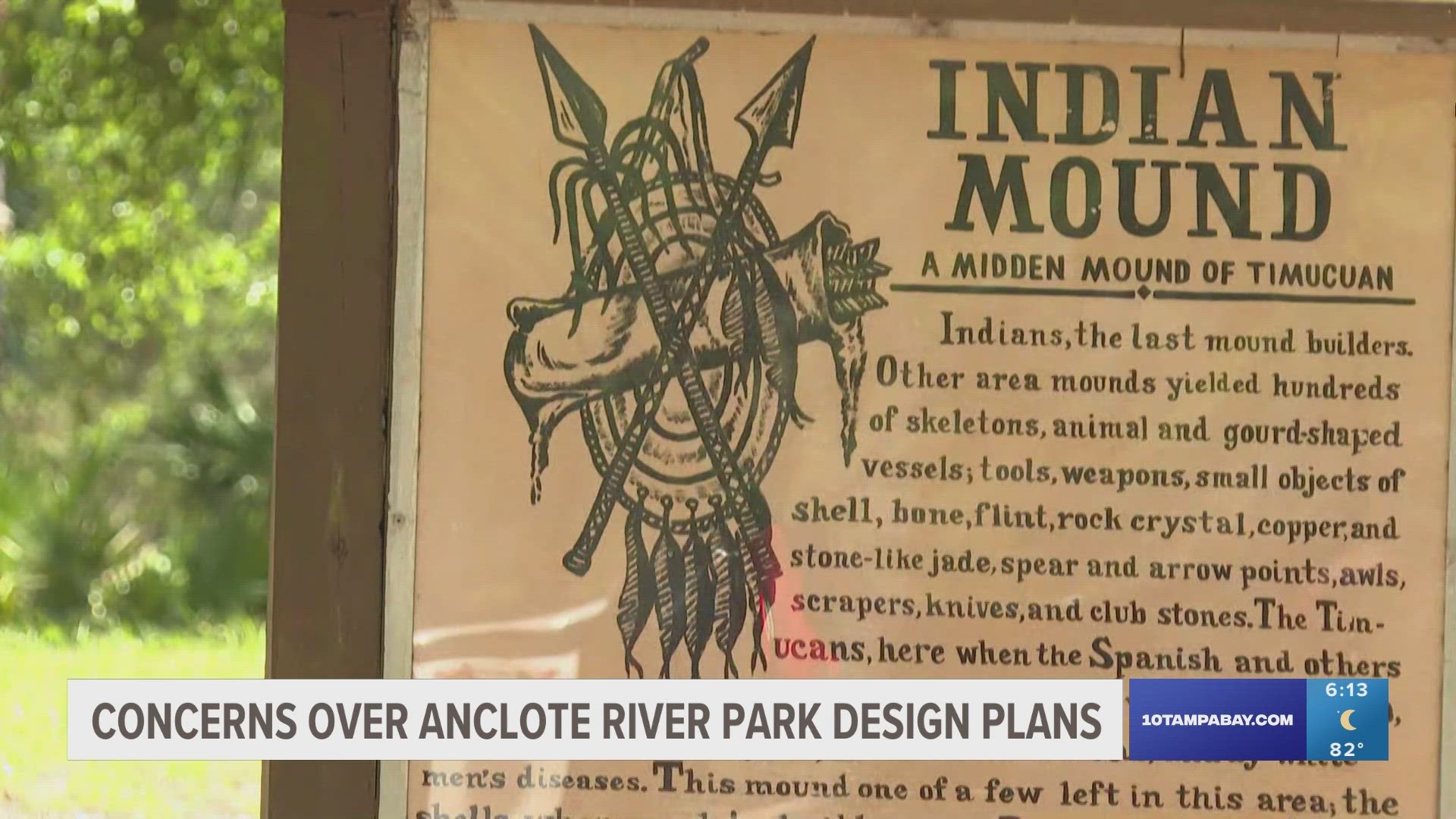 A Native American mound at the park is known to contain skeletal remains, tools and weapons.