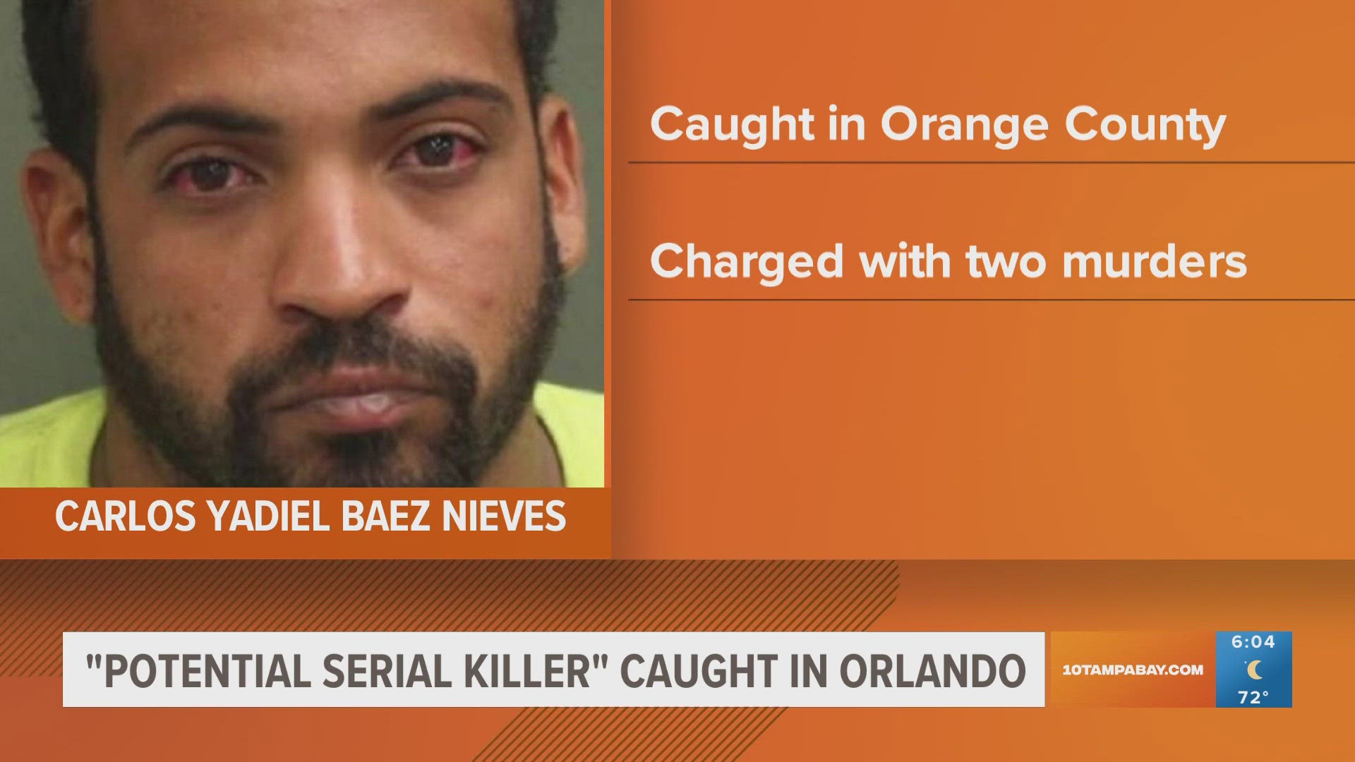 Investigators say Carlos Yadiel Baez paid to have sex with two women in separate incidents earlier this year, strangled them and dumped their bodies in east Orlando.