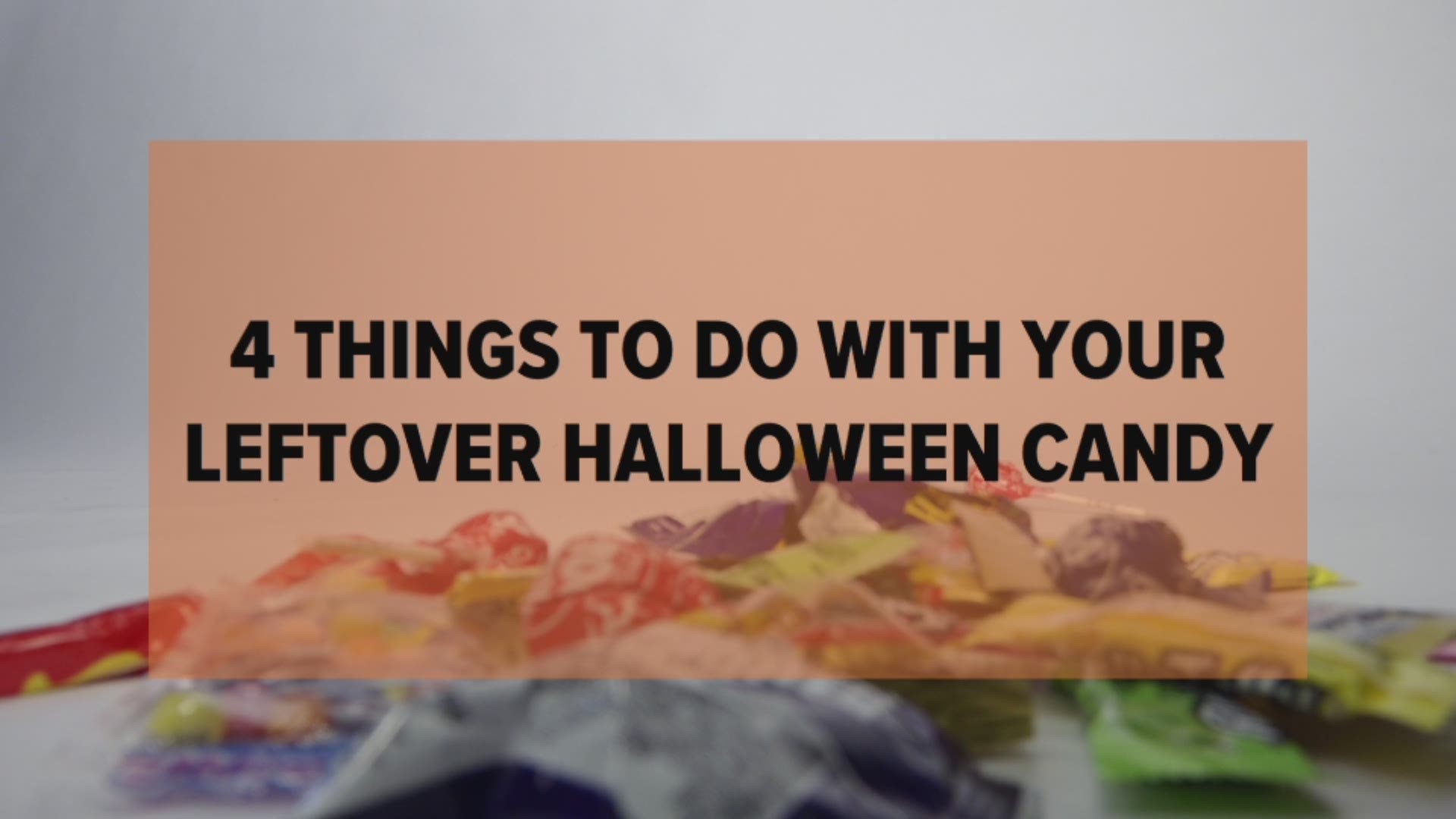 What to Do with Leftover Halloween Candy?