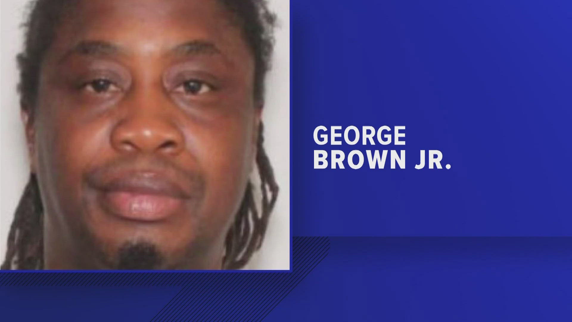 George Brown Jr. was reportedly found hiding in a closet in a home on North Elmer Street.