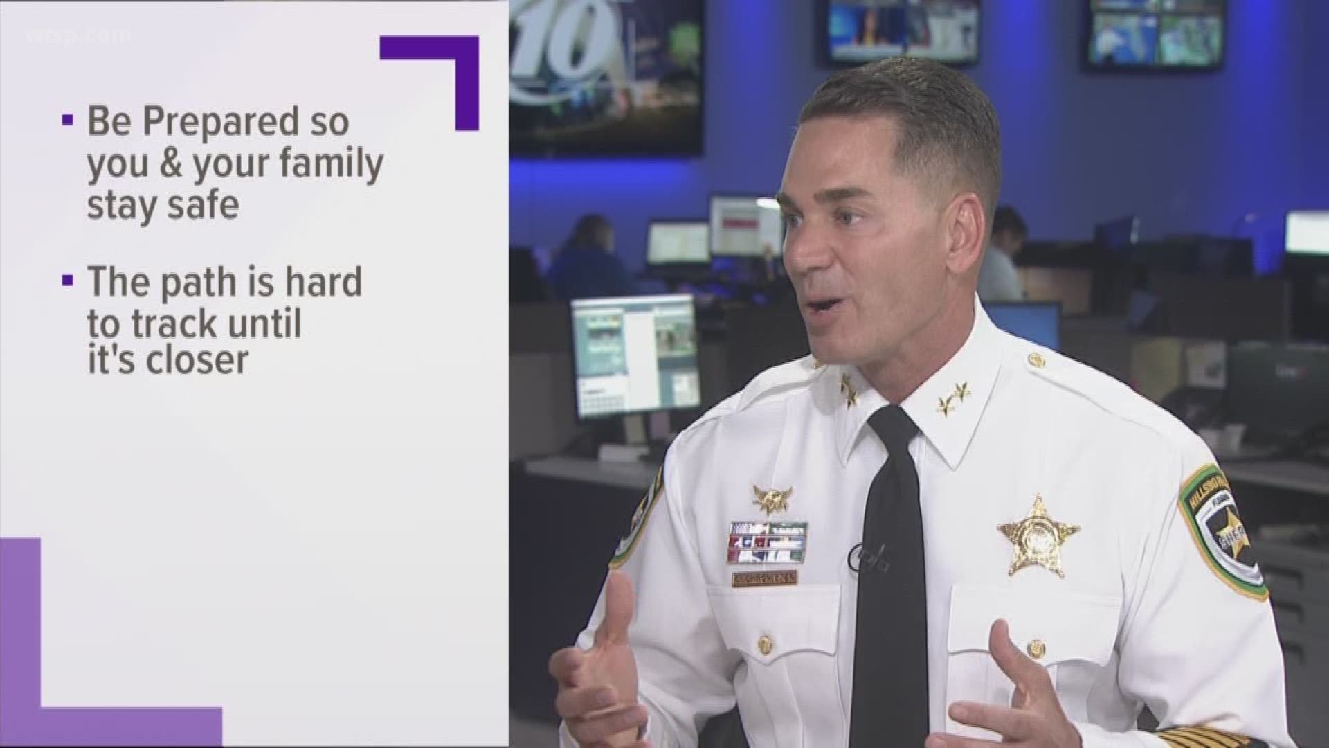 As Hurricane Dorian continues to make its way to a possible Florida landfall, Hillsborough County Sheriff Chad Chronister wants to make sure people across Tampa Bay are safe and prepared.