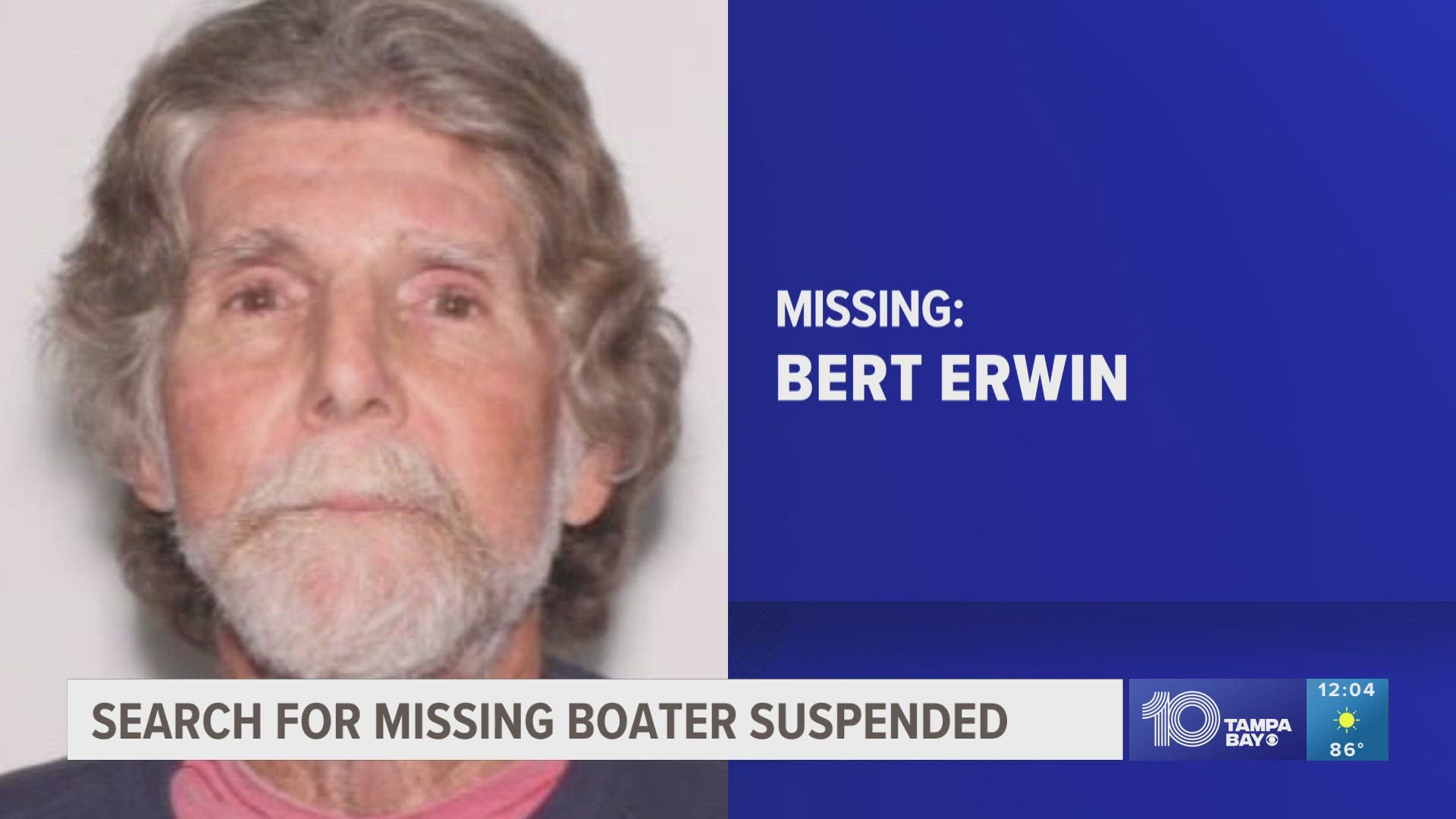 Bert Erwin, 70, was last seen departing Marco Island and was on his way to Indian Rocks Beach.