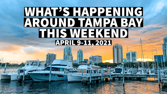 Tampa Bay Area Weekend Events For April 9-11, 2021 | Wtsp.com