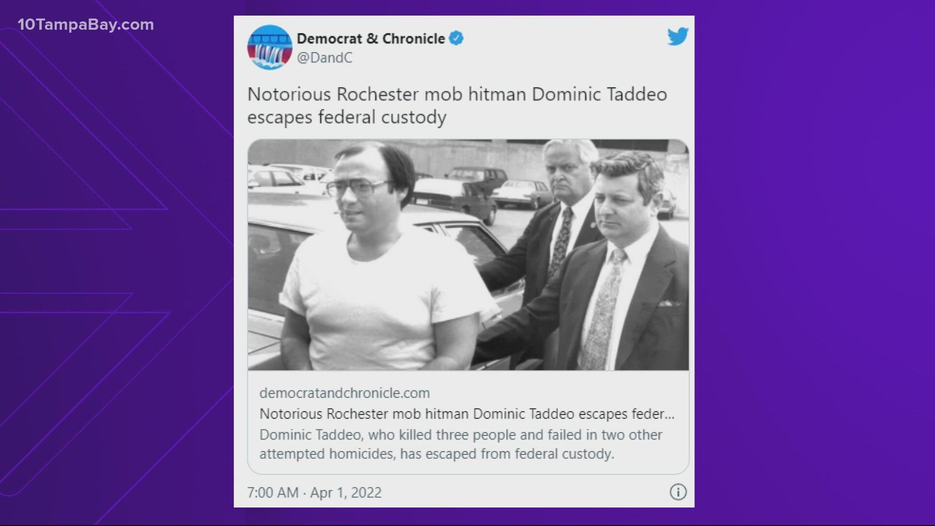 Dominic Taddeo, who was convicted in the '90s of killing three other mobsters, was in the final year of his sentence when he escaped.