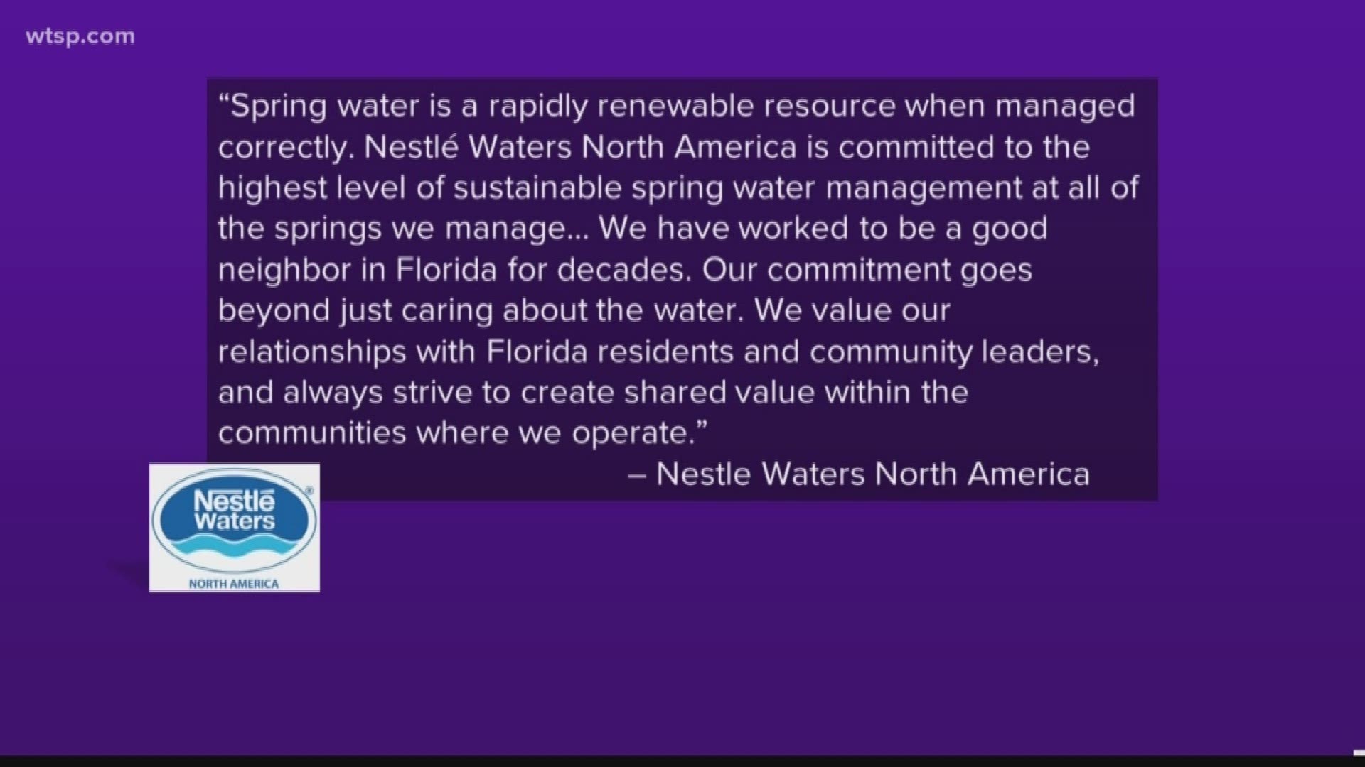 Nestlé maintains that 1.2 million gallons of water per day is a proverbial drop-in-the-bucket compared with the normal flow of water in the area. https://on.wtsp.com/2MEgmz1