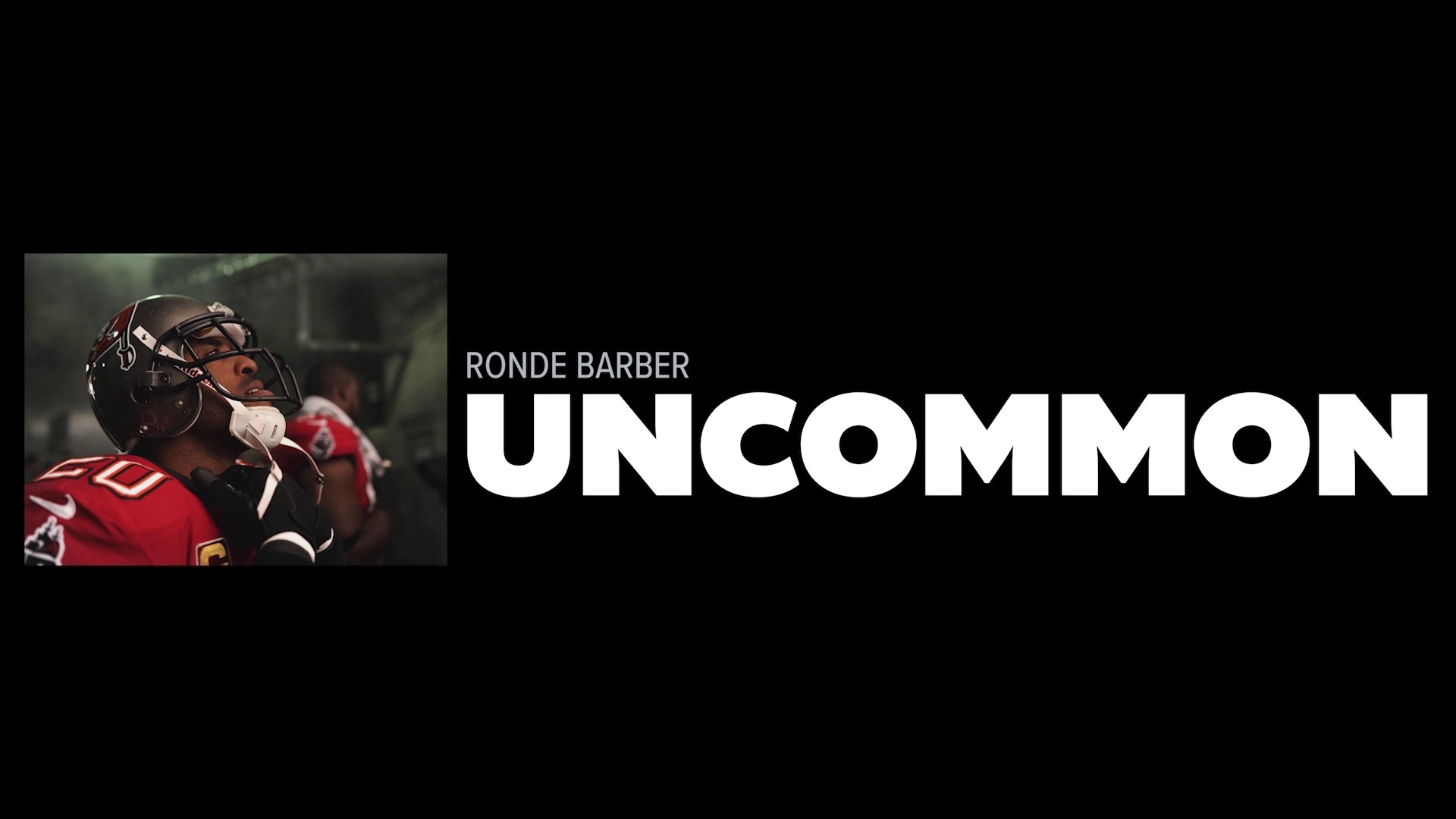 "Uncommon" chronicles Tampa Bay Buccaneers' star Rondé Barber's journey to Canton with never-before-seen interviews.