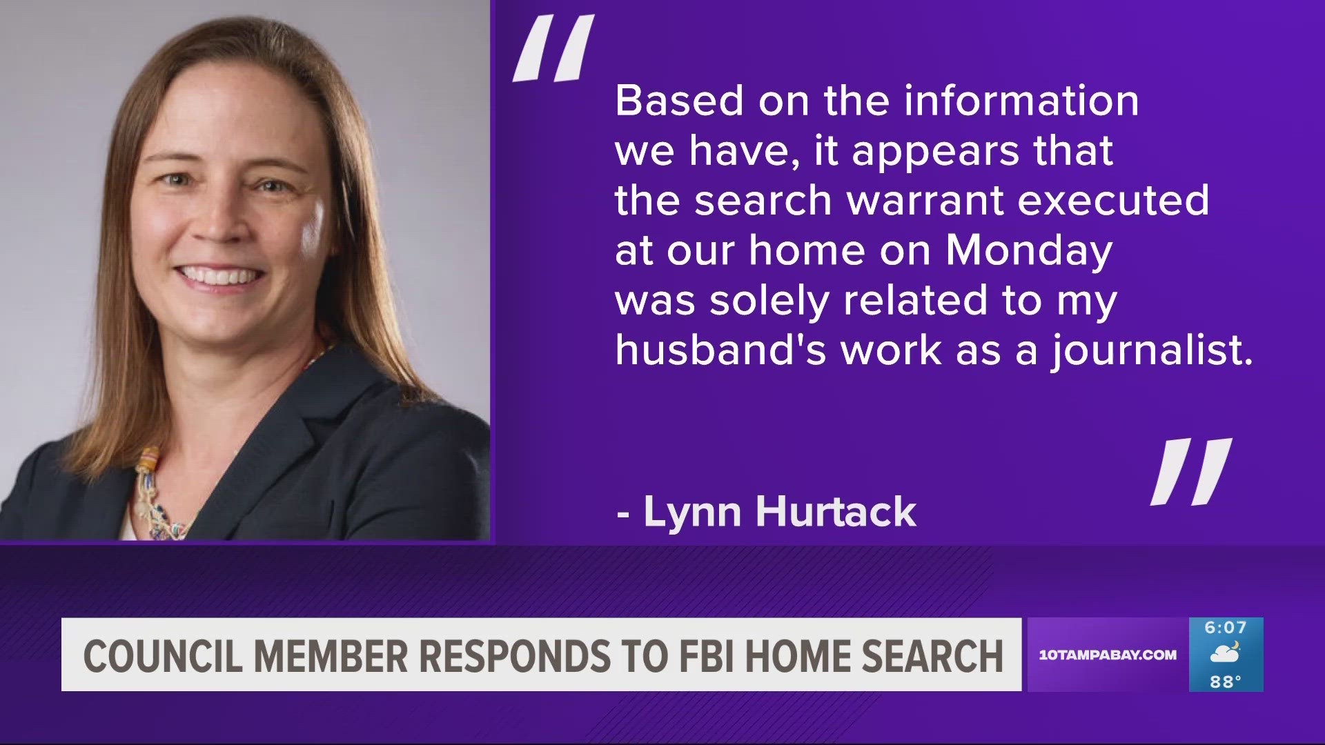 Hurtak said the search is in relation to her husband's work as a journalist.