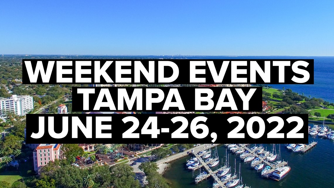 List Tampa Bay area events June 24 June 26, 2022