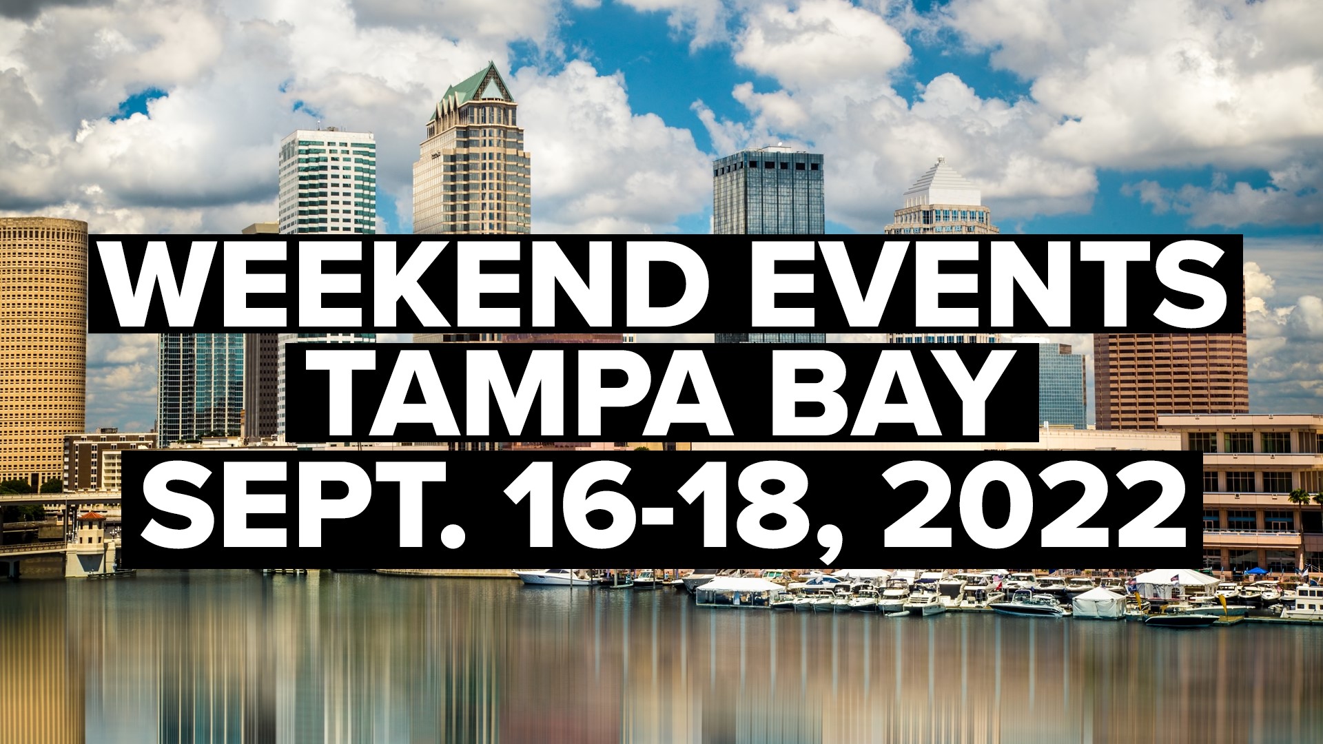 List Tampa Bay area weekend events happening Sept. 1618