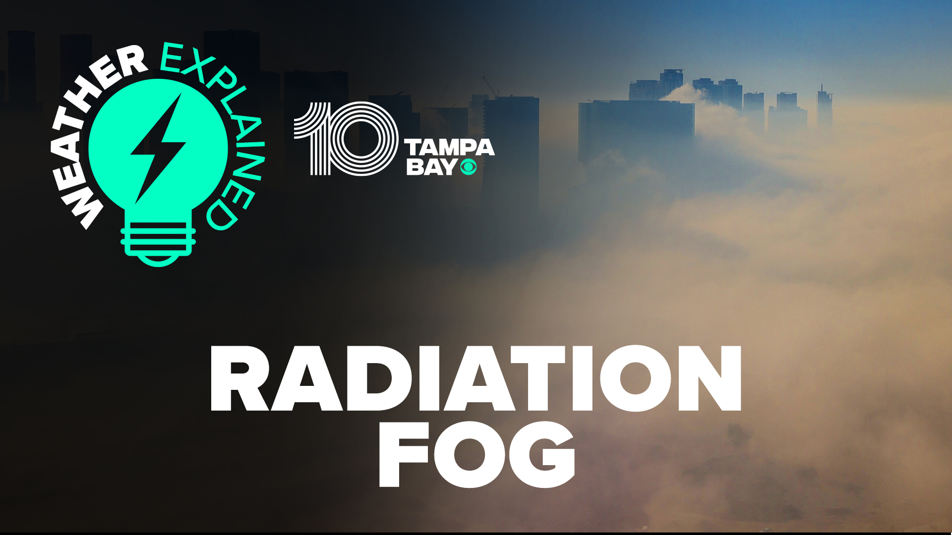 10 Tampa Bay meteorologist Natalie Ferrari explains how fog develops with "radiational cooling."