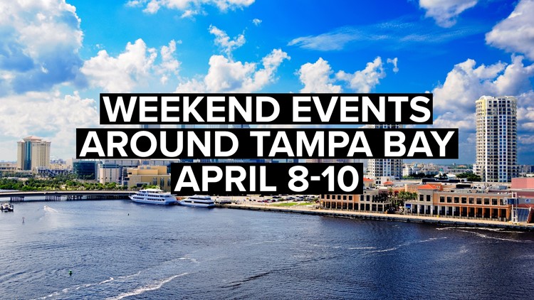 Weekend events happening around Tampa Bay, April 8-10