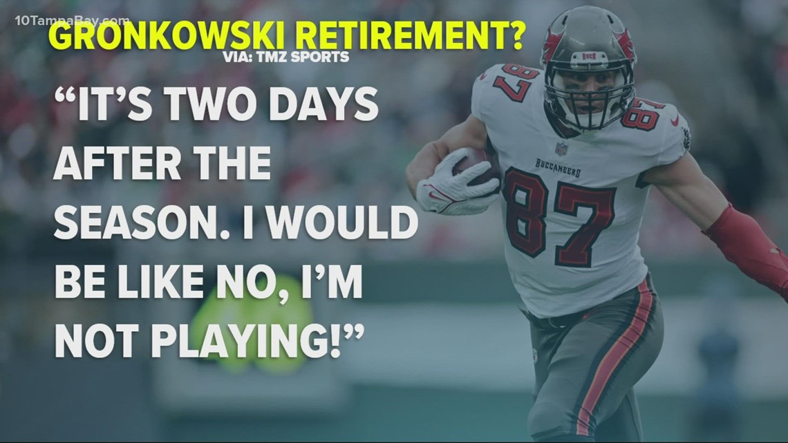 Gronk says he'd retire if forced to make a decision immediately